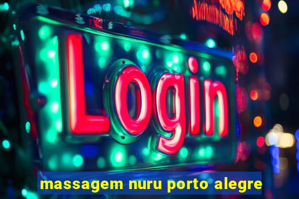 massagem nuru porto alegre